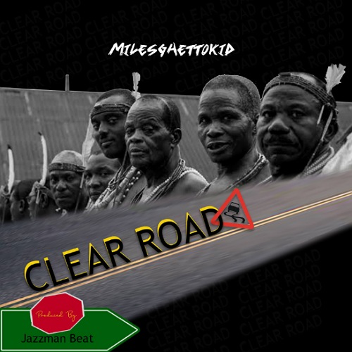 [Music] Milesghettokid – Clear Road