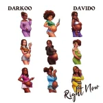 Darkoo  ft. Davido – Right Now