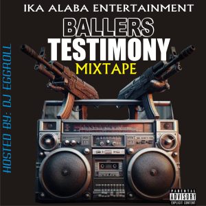 Hot Mixtape: DJ Eggroll - Baller Testimony Mixtape