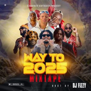 Hot Mixtape: Dj Fizzy - Way To 2025 Mixtape