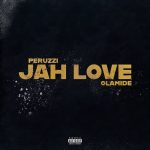 Peruzzi  Ft Olamide – Jah Love