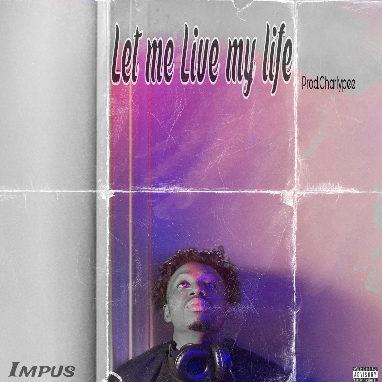 [Music] Impus – Let Me Live My Life