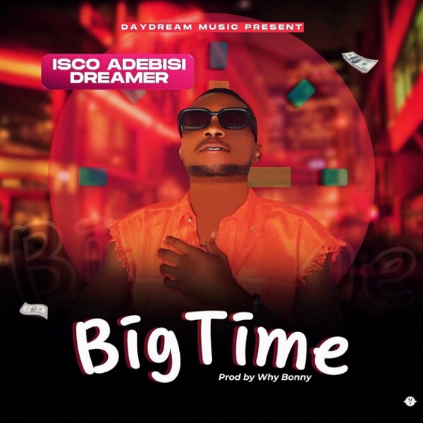 [Music] Isco Adebisi Dreamer – Good Time