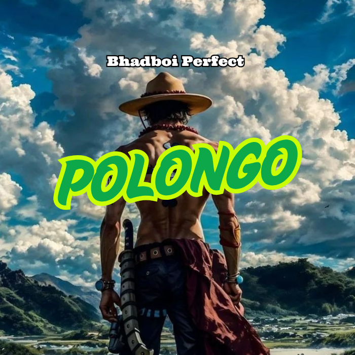 [Music] Bhadboi Perfect – Polongo