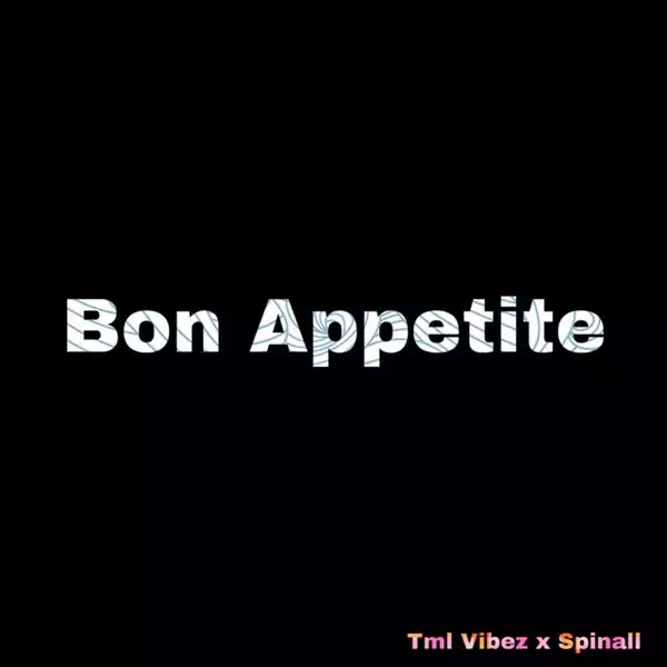 Tml Vibez – Bon Appetite