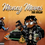 Teee Dollar - Money Moves 32d70e21b71efcaf2d04db77c60647605f9cb5dd240261c2648401f143d74dd2