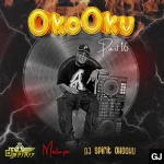 MIXTAPE: DJ Spirit Oko Oku – Oko Oku Part 16 Mixtape DJ-Spirit-Oko-Oku-–-Oko-Oku-Part-16-Mixtape (1)
