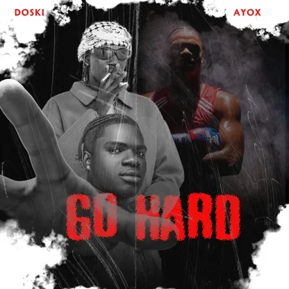 Doski  Ft. Ayox – Go hard