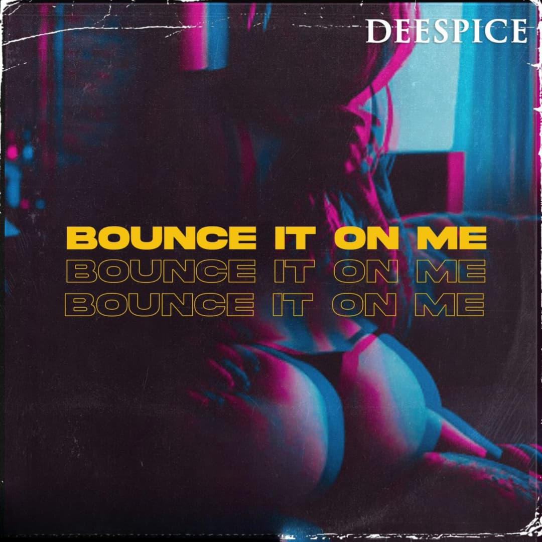[Music] Deespice – Bounce It On Me