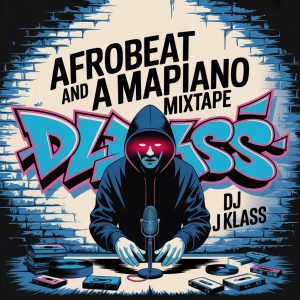 [Mixtape] Dj J Klass – Classic Afro Beat And Amapiano Mixtape