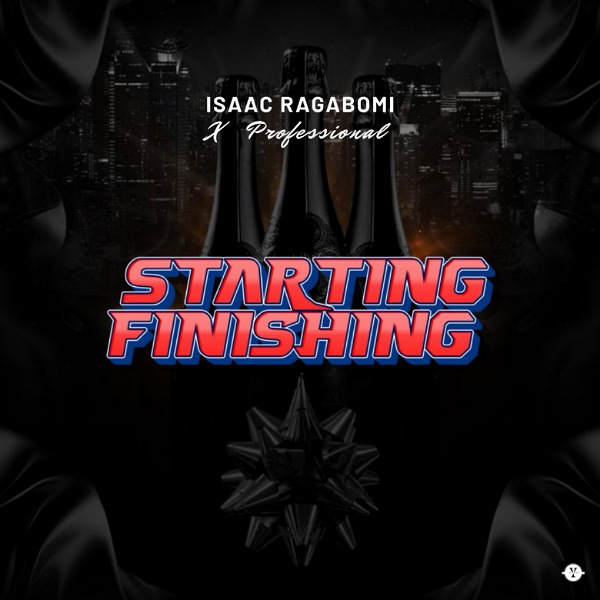 [Music] Isaac Ragabomi x Professional – Starting Finishing