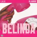 L.A.X  FT. Olamide – Belinda