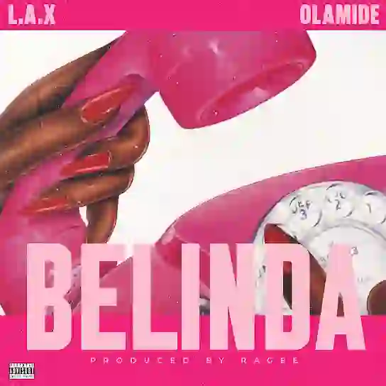 L.A.X  FT. Olamide – Belinda