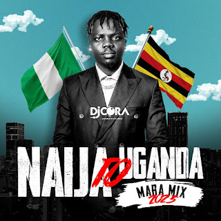 MIXTAPE: DJ Cora – Naija To Uganda Street Mixtape 2025 [DJ MIX]