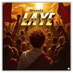 [Music] Seventy – Laye