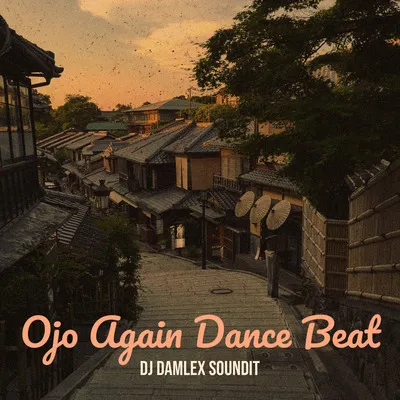 Dj Damlex Soundit – Ojo Again Dance Beat