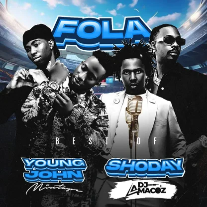 MIXTAPE: DJ Amacoz – Best Of Fola x Shoday & Young John 2026 Mix [DJ MIX]