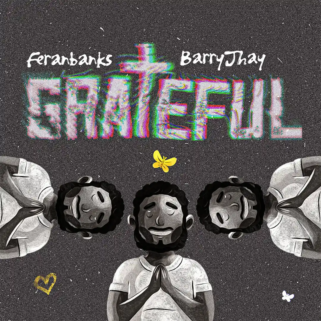 Feranbanks  ft. Barry Jhay – Grateful