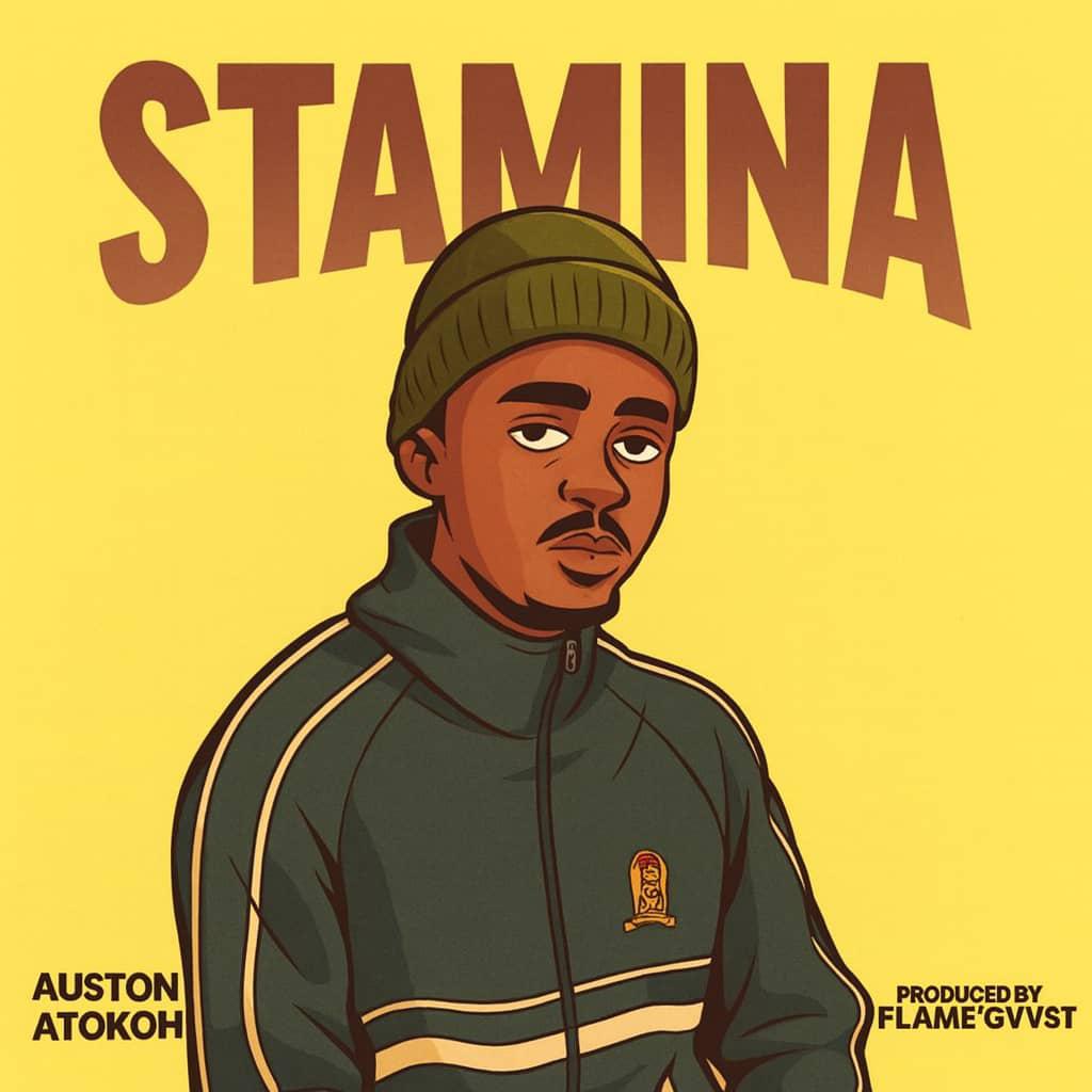 [Music] Auston Atokoh – Stamina (Prod By Flame’Gvvst)