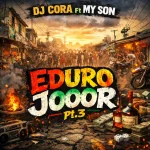 Dj Cora Ft My Son - Eduro Joor Pt 3 IMG_4363