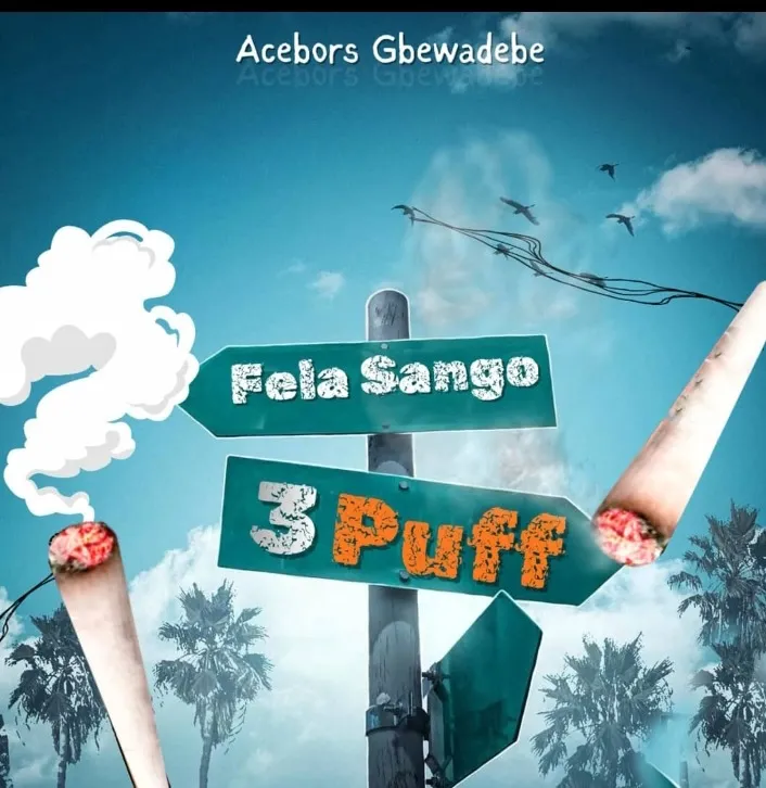 Aceborz Ft Fela Sango – 3 Puff