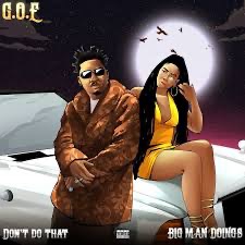 G.O.E Ft. BhadBoi OML – Big Man Doings