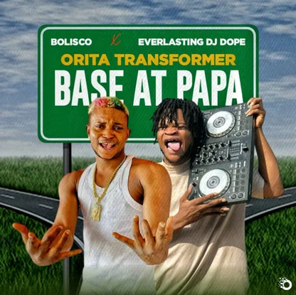 Bolisco & Everlasting Dj Dope – Orita Transformer Base