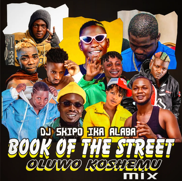 Hot Mix: Dj Skipo Ika Alaba Book Of The Street Oluwo Koshemu 2026 Mix