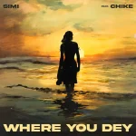 Simi-Where-You-Dey-ft-Chike