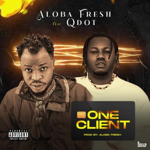 Aloba Fresh  ft. Qdot – Client