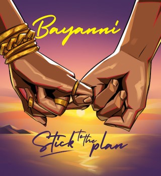 Bayanni – Stick to the Plan