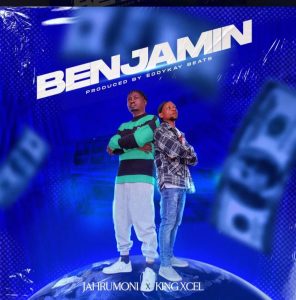 [Music] Jahrumoni x King Xcel – Benjamin