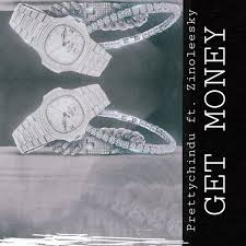 Prettychindu ft. Zinoleesky  – Get Money