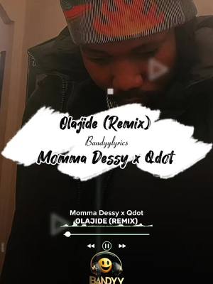 Q Dot & Dessy  Momma –  Olajide Remix