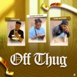 Emini Myson Ft. Farulee & Tobi Nation - Off Thug 1772934565-86f9d16f9f
