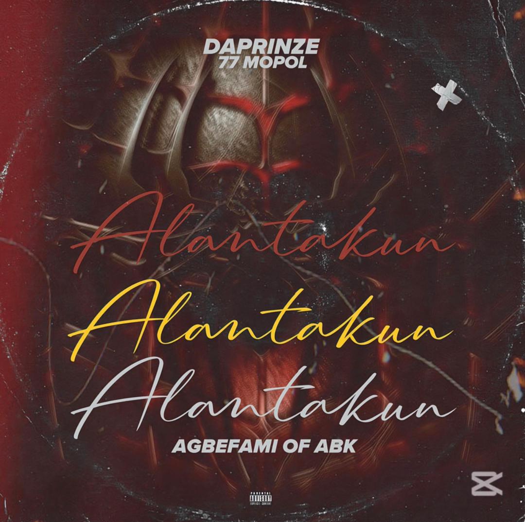 Daprinze 77 mopol – Agbefami of Abk Alatankun