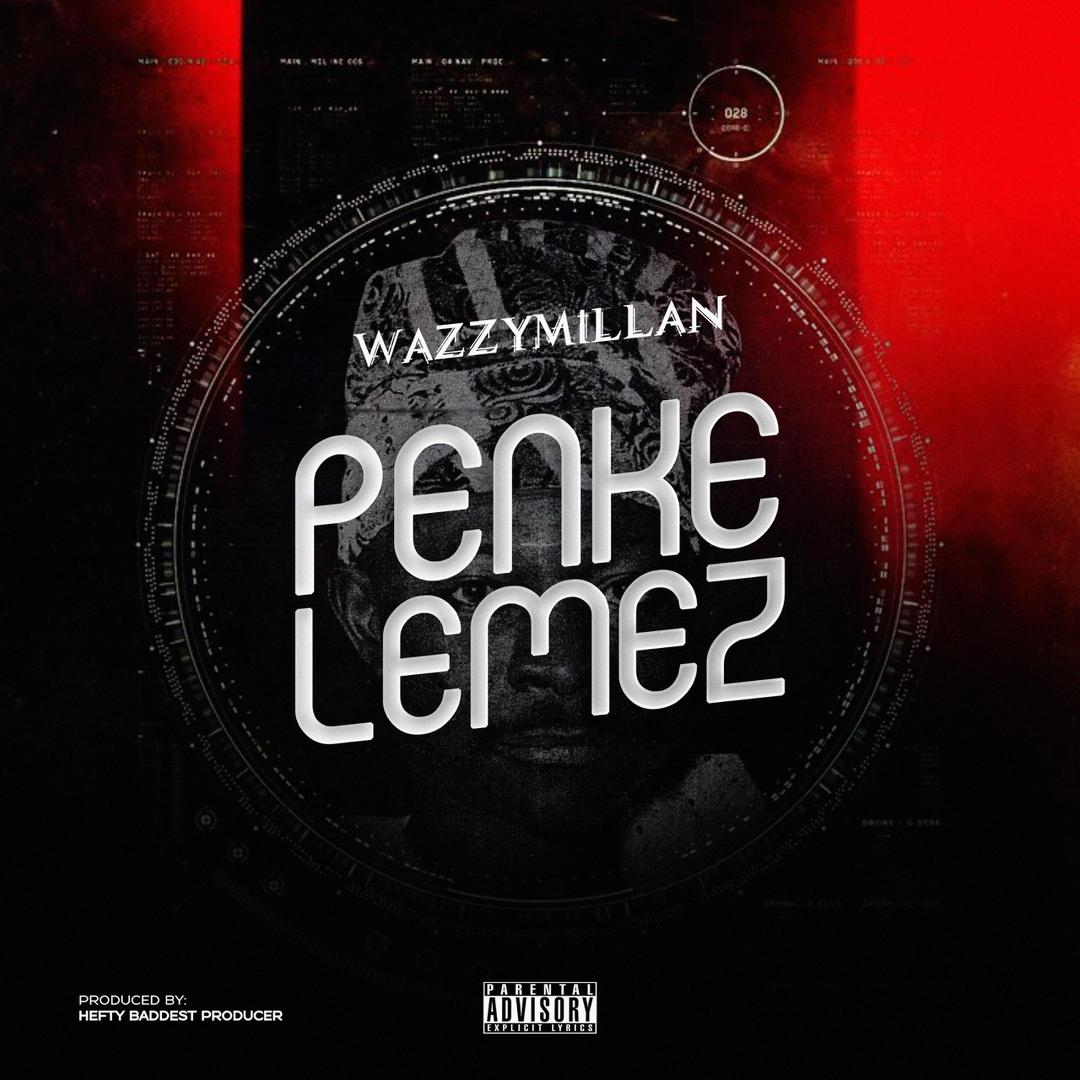 [Music] Wazzymillan – Penkelemez