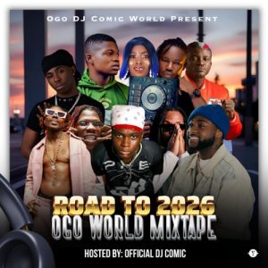 [Mixtape] Dj Comic – Roads To 2026 Ogo World Mixtape