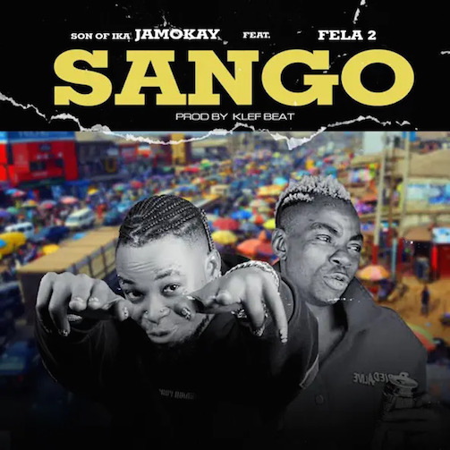 Son of Ika Jamokay Ft. Fela2  – Sango