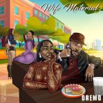 Dremo – Wife Material TGD49Y3IfWPYfj8SwWLg7ZiQ7GtGuldTHa4aao3o