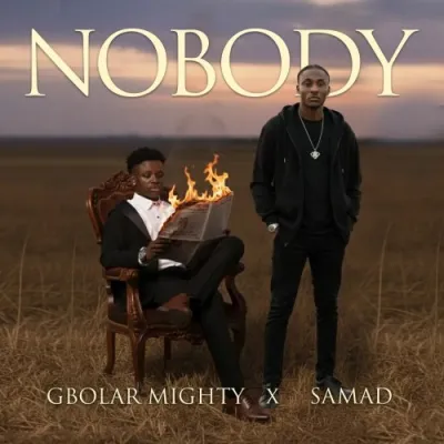 Gbolar Mighty Ft  Samad – NOBODY