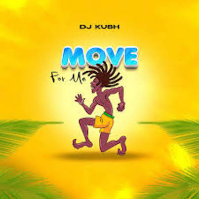 DJ Kush – Move For Me