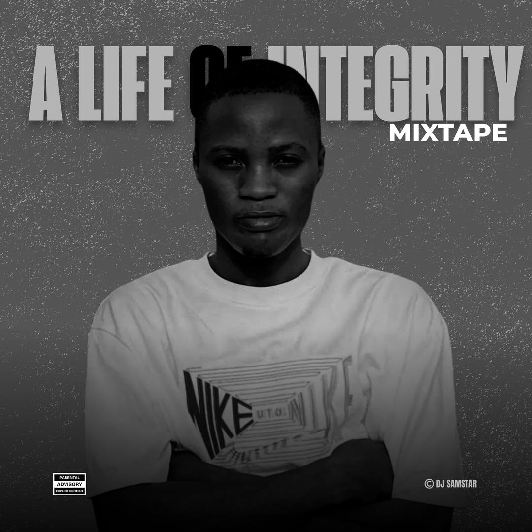Dj Samstar – A Life Of Integrity Mixtape