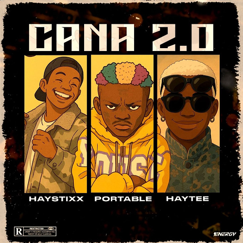 Haystixx Ft. Haytee & Portable – Cana Remix