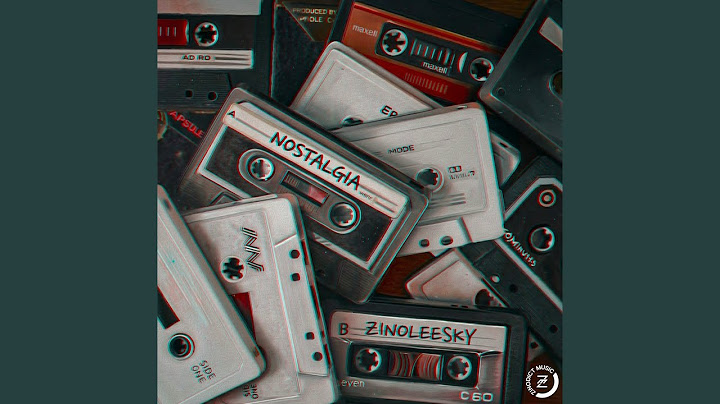Zinoleesky – Nostalgia