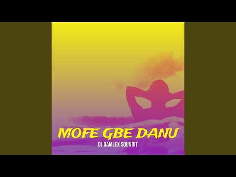DJ Damlex Soundit – Mofe Gbe Danu