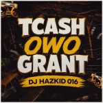 Dj Hazkid 016 Ft Fela2 - Tcash Owo 8a14ddf39b