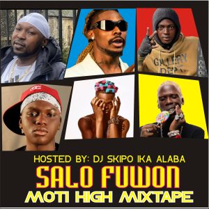 Hot mix: Dj Skipo Ika Alaba Salo fuwon Moti High Mix