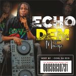 MIXTAPE: Cool Dj Eco - Echo Dem Mixtape IMG-20260510-WA0009