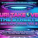 Dj Mummiespet – ZURI TAKE OVER THE STREET MIXTAPE 2026 VOL IMG-20260520-WA0000